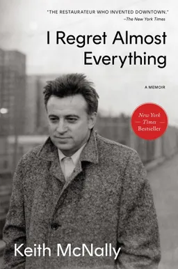 Cover of I Regret Almost Everything by Keith McNally