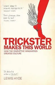 Cover of Trickster Makes This World by Lewis Hyde