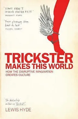 Cover of Trickster Makes This World by Lewis Hyde